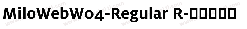 MiloWebW04-Regular R字体转换